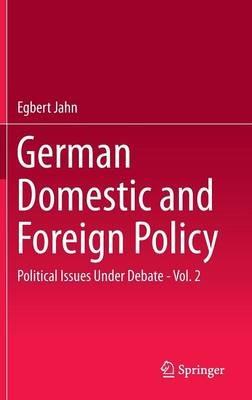 German Domestic and Foreign Policy: Political Issues Under Debate - Vol. 2 - Egbert Jahn - cover