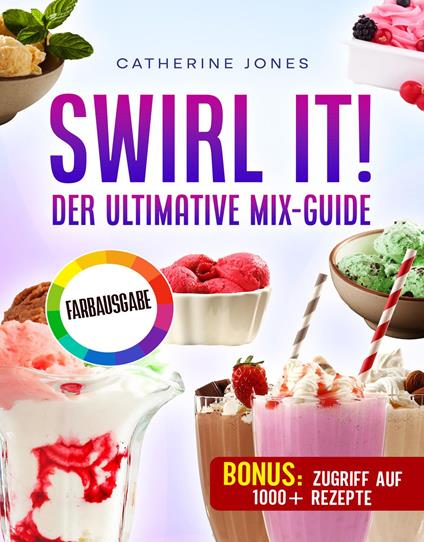 Swirl It! Der ultimative Mix-Guide