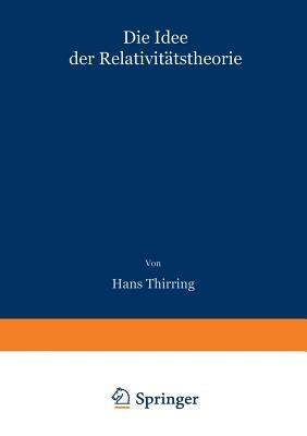 Die Idee der Relativitätstheorie: Gemeinverständlich dargestellt - Hans Thirring - cover