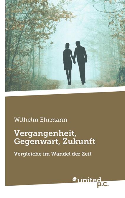 Vergangenheit, Gegenwart, Zukunft