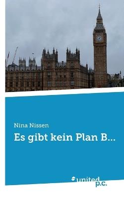 Es gibt kein Plan B... - Nina Nissen - cover