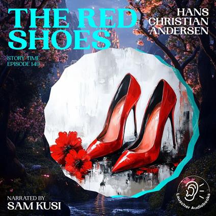 Red Shoes, The (Story Time, Episode 149)