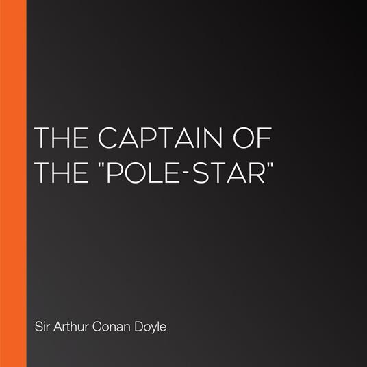 Captain of the "Pole-Star", The