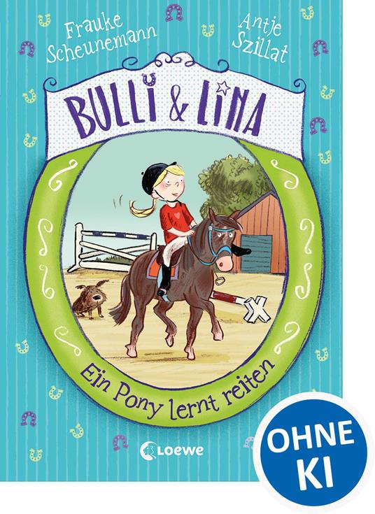 Bulli & Lina (Band 2) - Ein Pony lernt reiten - Frauke Scheunemann,Antje Szillat,Susanne Göhlich - ebook