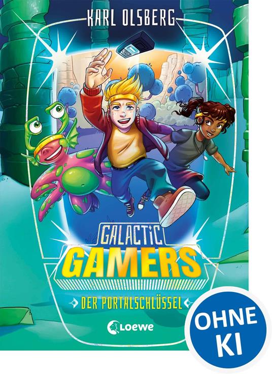 Galactic Gamers (Band 3) - Der Portalschlüssel - Karl Olsberg,Loewe Kinderbücher,Ron Lipkowski,Kaja Reinki - ebook