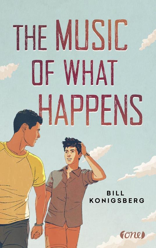 The Music of What Happens - Bill Konigsberg,Ralf Schmitz - ebook