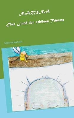 Naruna: Das Land der schönen Träume - Stefanie Schaar,Lena Schaar - cover