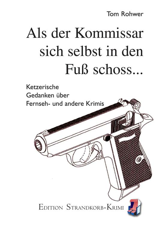Als sich der Kommissar selbst in den Fuß schoss...