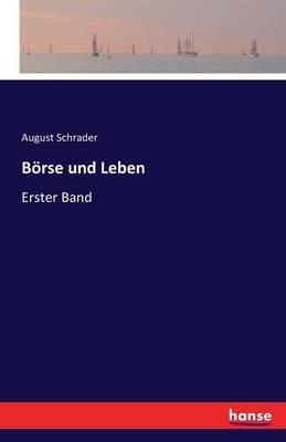 Börse und Leben: Erster Band - August Schrader - cover