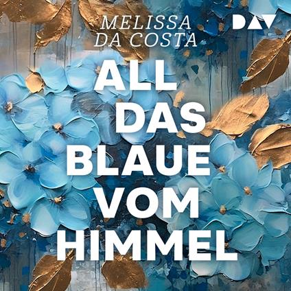 All das Blaue vom Himmel (Ungekürzt)
