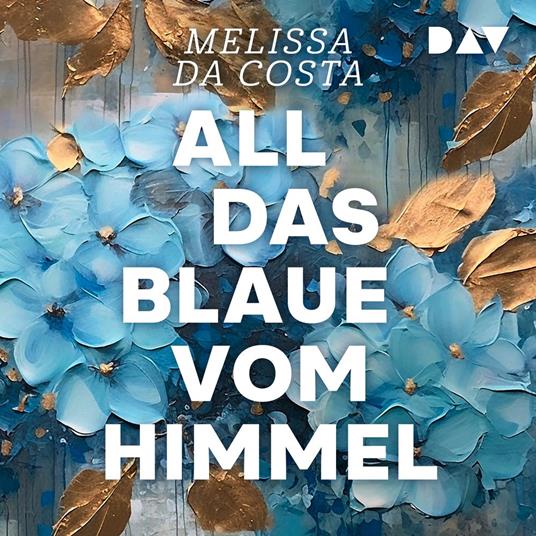 All das Blaue vom Himmel (Ungekürzt)
