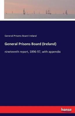General Prisons Board (Ireland): nineteenth report, 1896-97, with appendix - General Prisons Board Ireland - cover
