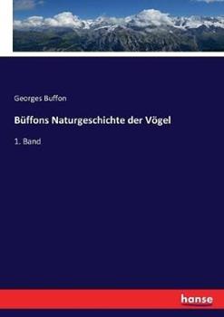 Libro in inglese Büffons Naturgeschichte der Vögel: 1. Band  - Georges Buffon