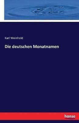 Die deutschen Monatnamen - Karl Weinhold - cover