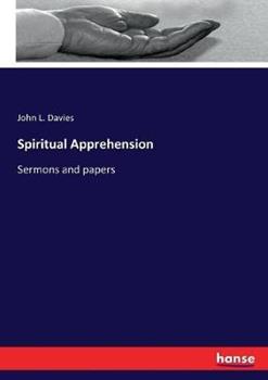 Libro in inglese Spiritual Apprehension: Sermons and papers  - John L Davies