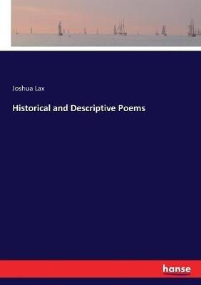 Historical and Descriptive Poems - Joshua Lax - cover