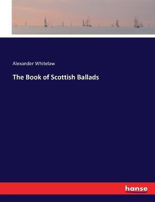 The Book of Scottish Ballads - Alexander Whitelaw - cover