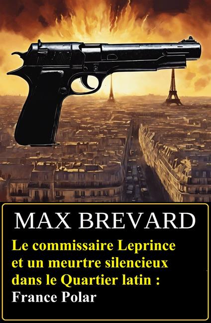 Le commissaire Leprince et un meurtre silencieux dans le Quartier latin : France Polar