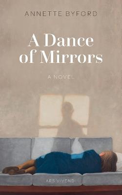 A Dance of Mirrors - Annette Byford - cover