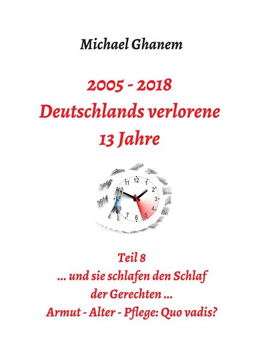 2005 - 2018: Deutschlands verlorene 13 Jahre