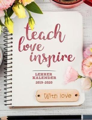 Lehrerplaner 2019-2020 Schulplaner für die Unterrichtsvorbereitung für das neue Schuljahr - Lehrerkalender 2019 - 2020 Ein Planer ideal als Lehrer Geschenk - Kalender, Planer, Timer und Organizer: Lehrerkalender von August 2019 - Juli 2020 - Laura Meier - cover