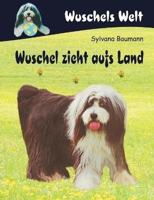 Wuschel zieht aufs Land - Sylvana Baumann - cover