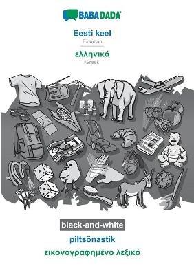 BABADADA black-and-white, Eesti keel - Greek (in greek script), piltsonastik - visual dictionary (in greek script): Estonian - Greek (in greek script), visual dictionary - Babadada Gmbh - cover