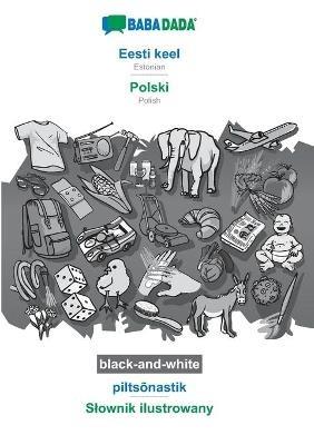 BABADADA black-and-white, Eesti keel - Polski, piltsonastik - Slownik ilustrowany: Estonian - Polish, visual dictionary - Babadada Gmbh - cover