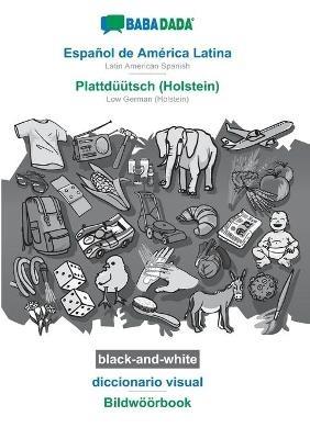 BABADADA black-and-white, Espanol de America Latina - Plattduutsch (Holstein), diccionario visual - Bildwoeoerbook: Latin American Spanish - Low German (Holstein), visual dictionary - Babadada Gmbh - cover