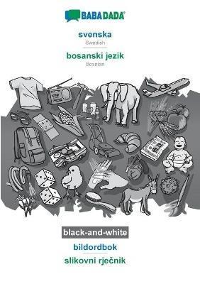 BABADADA black-and-white, svenska - bosanski jezik, bildordbok - slikovni rjecnik: Swedish - Bosnian, visual dictionary - Babadada Gmbh - cover