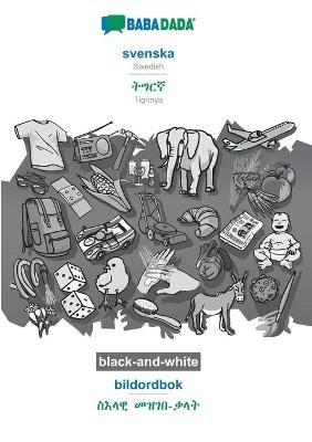 BABADADA black-and-white, svenska - Tigrinya (in ge'ez script), bildordbok - visual dictionary (in ge'ez script): Swedish - Tigrinya (in ge'ez script), visual dictionary - Babadada Gmbh - cover