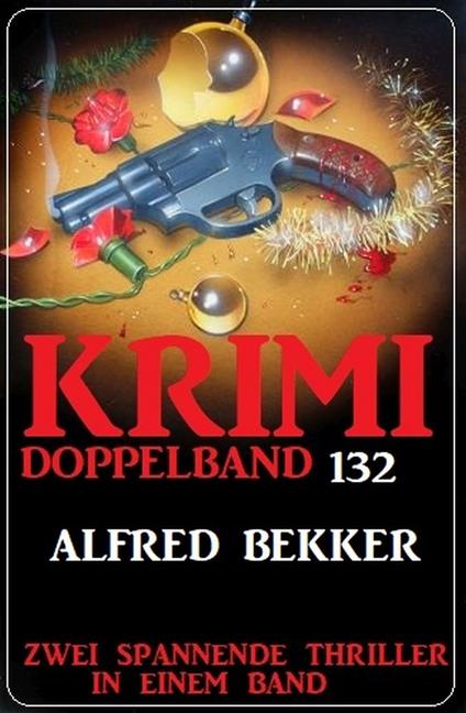 Krimi Doppelband 132 - Zwei spannende Thriller in einem Band!