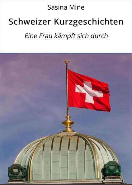Schweizer Kurzgeschichten