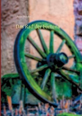 Das Rad der Fortuna - Ulrike Stutzky - cover