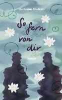 Libro in inglese So fern von dir  - Katharina Dietrich