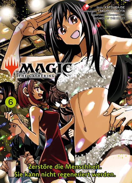MAGIC - THE GATHERING, Band 6 - Zerstöre die Menschheit. Sie kann nicht regeneriert werden