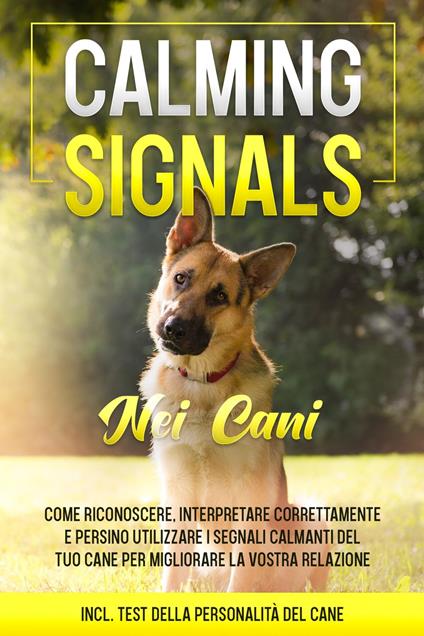 Calming Signals nei cani: Come riconoscere, interpretare correttamente e persino utilizzare i segnali calmanti del tuo cane per migliorare la vostra relazione | incluso test della personalità del cane - Anna-Lena Rittberg - ebook