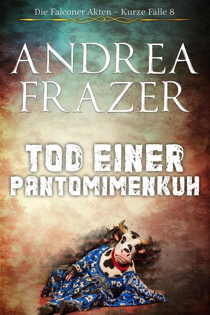 Tod einer Pantomimenkuh