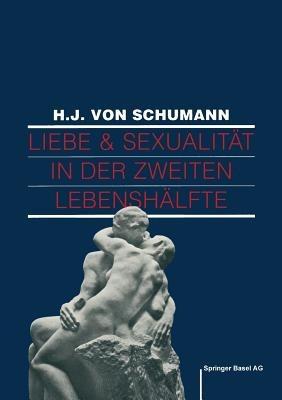 Liebe und Sexualität in der zweiten Lebenshälfte: Problemlösungen und Behandlungen - Schuhmann,Graf-Baumann - cover