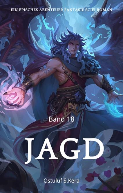 Jagd:Ein Episches Abenteuer Fantasie Scifi Roman(Band 18)