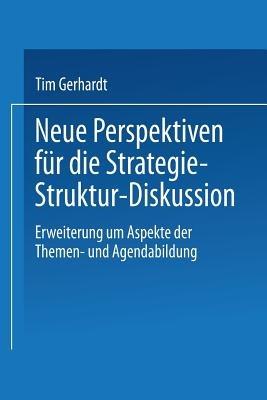 Neue Perspektiven für die Strategie-Struktur-Diskussion: Erweiterung um Aspekte der Themen- und Agendabildung - Tim Gerhardt - cover