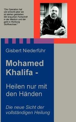 Mohamed Khalifa - Heilen nur mit den Handen - Gisbert Niederfuhr - cover