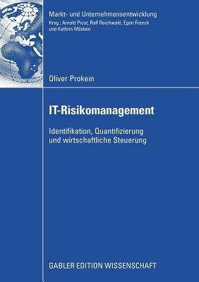 IT-Risikomanagement: Identifikation, Quantifizierung und wirtschaftliche Steuerung - Oliver Prokein - cover