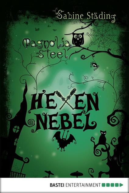 Magnolia Steel - Hexennebel - Sabine Städing - ebook