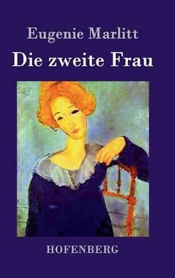 Die zweite Frau - Eugenie Marlitt - cover