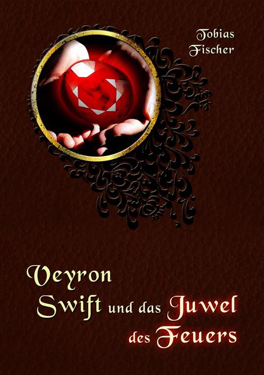 Veyron Swift und das Juwel des Feuers