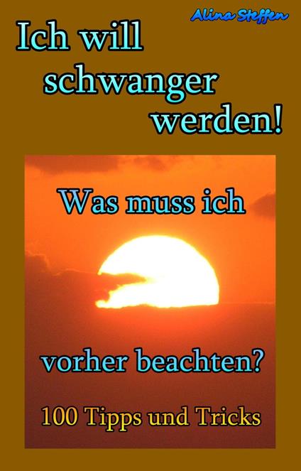 Ich will schwanger werden!