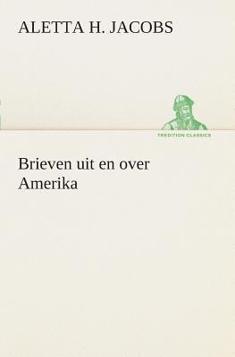 Brieven uit en over Amerika - Aletta H (Aletta Henriette) Jacobs - cover