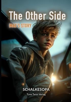 The Other sidee: Max's Story: A Novel by SchalkesOpa - Schalkesopa - cover