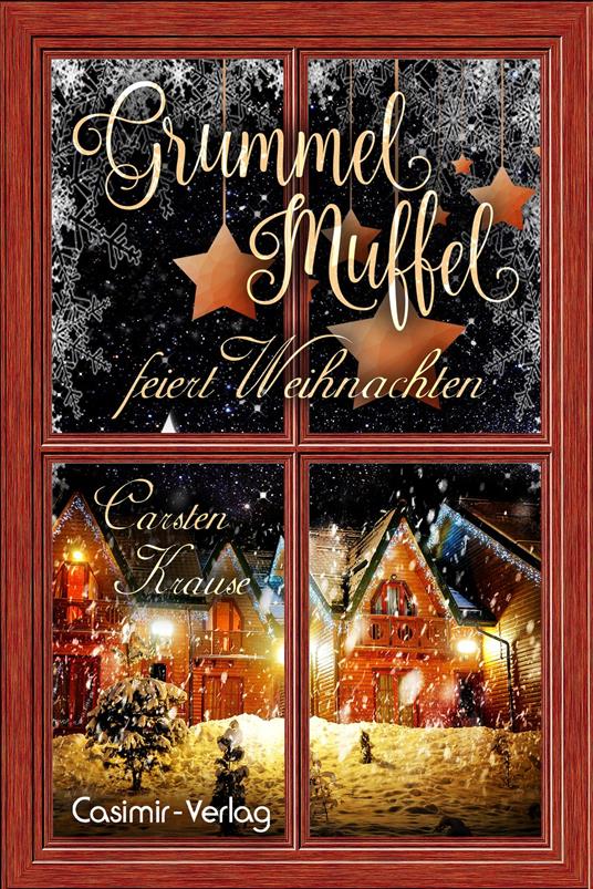 Grummelmuffel feiert Weihnachten - Carsten Krause - ebook